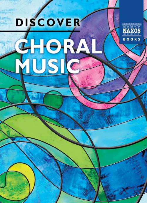 Cover of the book Discover Choral Music by David Hansell, Naxos Books