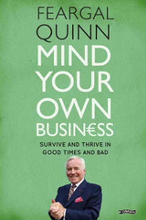 Cover of the book Mind Your Own Business by Sen. Feargal Quinn, The O'Brien Press