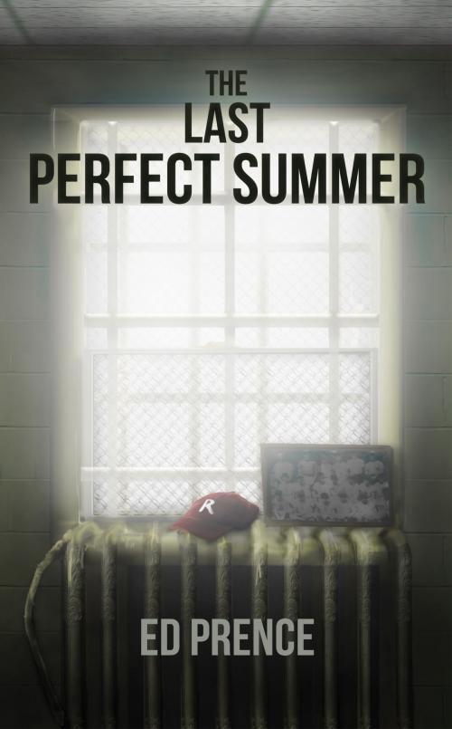Cover of the book The Last Perfect Summer by Ed Prence, Windy City Publishers