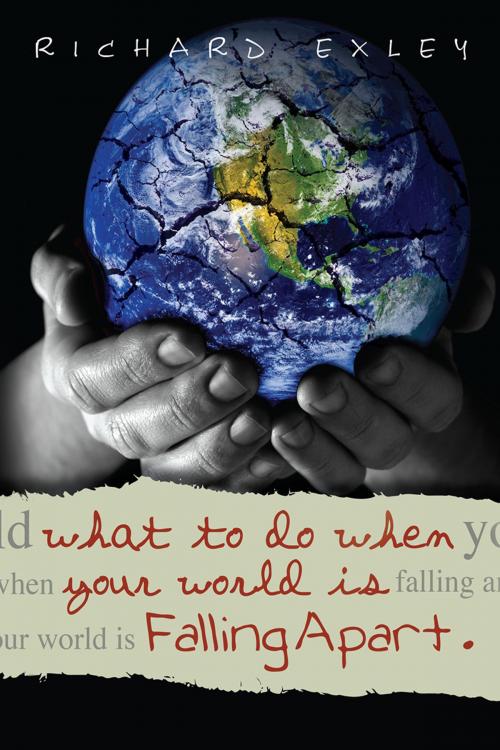 Cover of the book What to Do When Your World is Falling Apart by Richard Exley, Word and Spirit Publishing