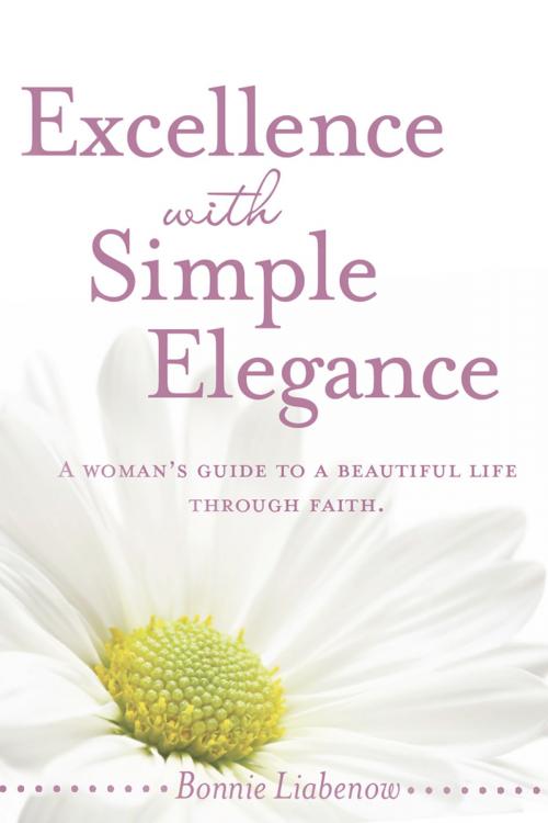 Cover of the book Excellence with Simple Elegance by Bonnie Liabenow, Word and Spirit Publishing