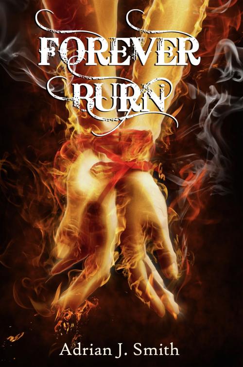 Cover of the book Forever Burn by Adrian J. Smith, Supposed Crimes, LLC