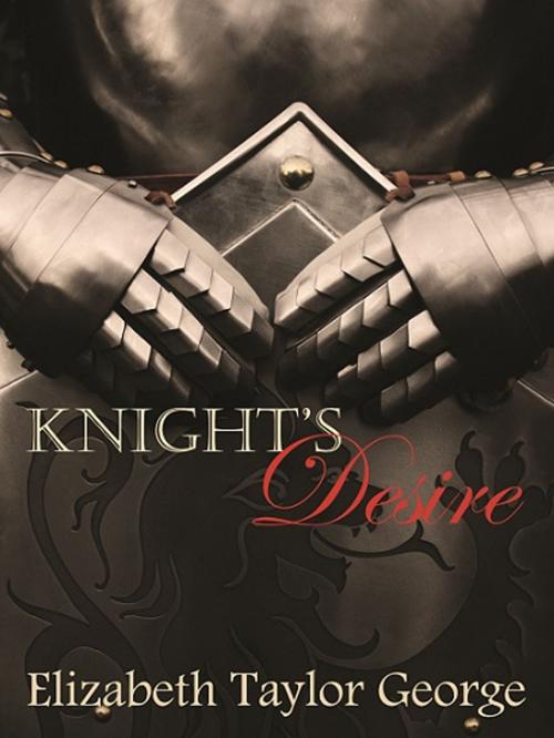 Cover of the book Knight's Desire by Elizabeth Taylor George, Blue Star Books