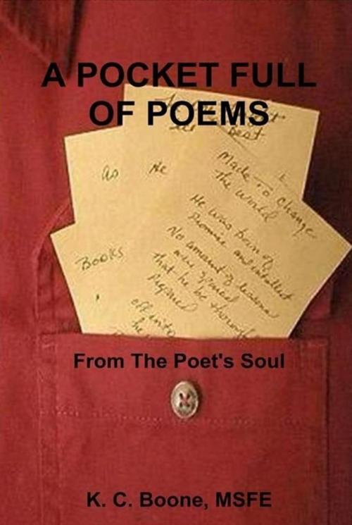 Cover of the book A Pocket Full Of Poems by K. C. Boone, MSFE, K. C. Boone, MSFE