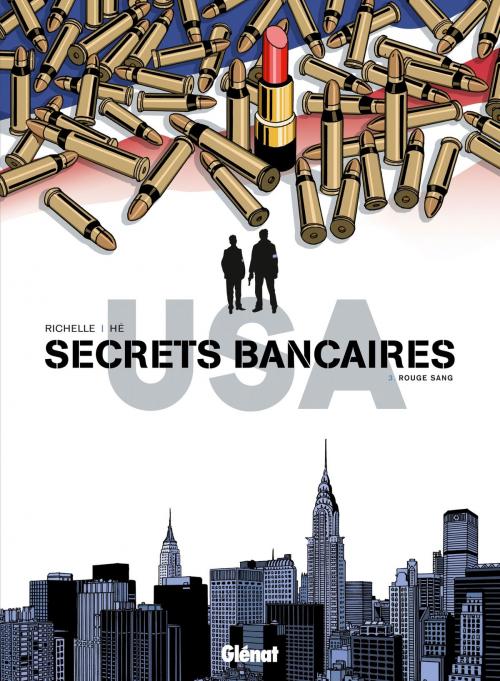 Cover of the book Secrets Bancaires USA - Tome 03 by Philippe Richelle, Dominique Hé, Élise Dupeyrat, Glénat BD