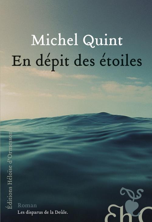 Cover of the book En dépit des étoiles by Michel Quint, Héloïse d'Ormesson