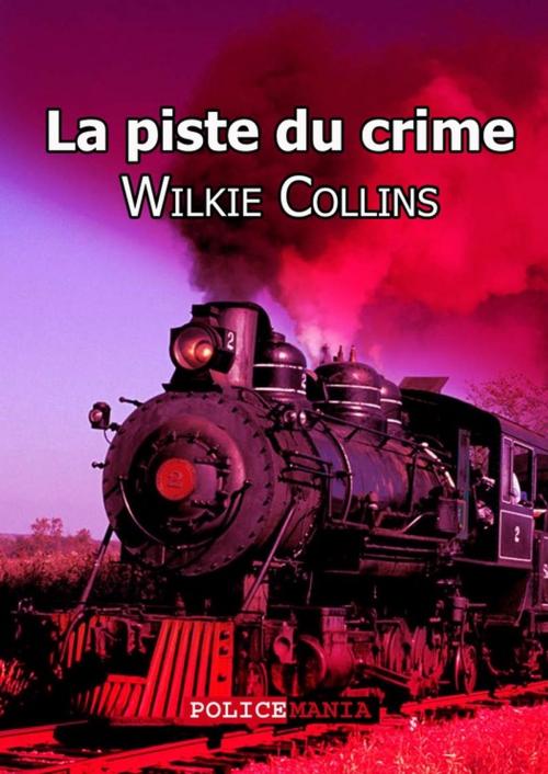 Cover of the book La piste du crime by Wilkie Collins, PoliceMania
