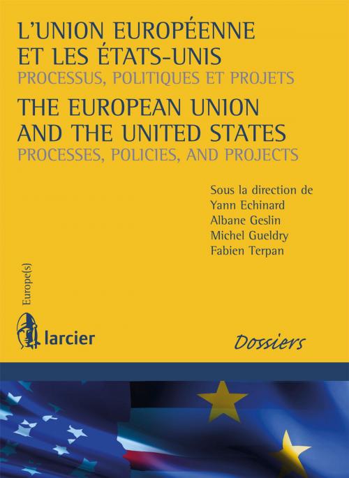 Cover of the book L'Union européenne et les Etats-Unis / The European Union and the United States by , Éditions Larcier