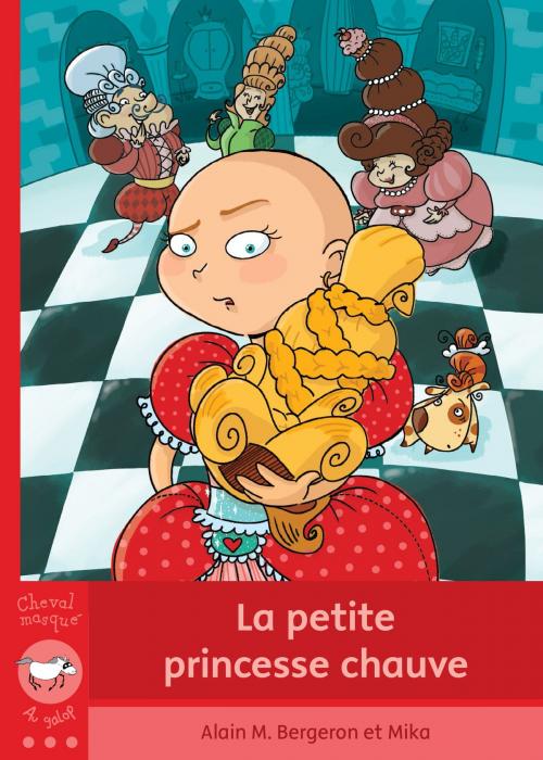 Cover of the book La petite princesse chauve by Alain M. Bergeron, Bayard Canada