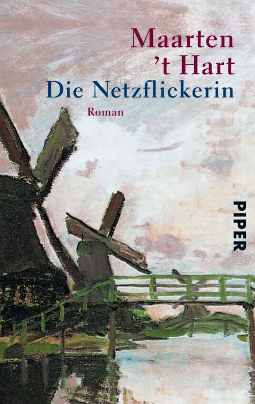 Cover of the book Die Netzflickerin by Maarten 't Hart, Piper ebooks