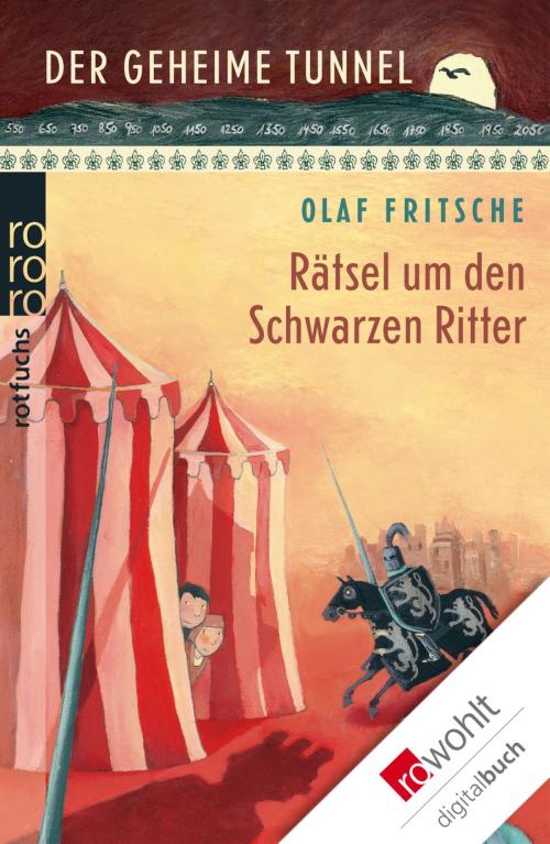 Cover of the book Der geheime Tunnel: Rätsel um den Schwarzen Ritter by Olaf Fritsche, Rowohlt E-Book