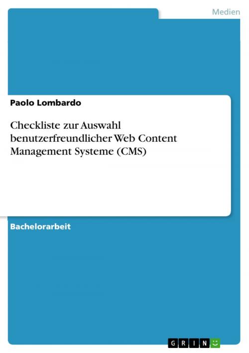 Cover of the book Checkliste zur Auswahl benutzerfreundlicher Web Content Management Systeme (CMS) by Paolo Lombardo, GRIN Verlag