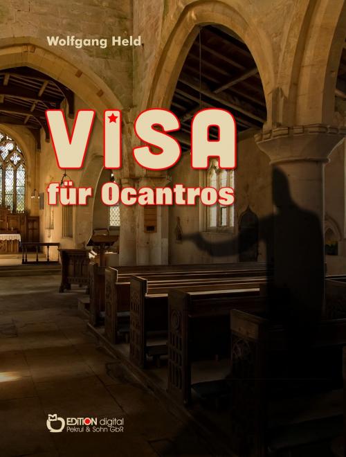 Cover of the book Visa für Ocantros by Wolfgang Held, EDITION digital