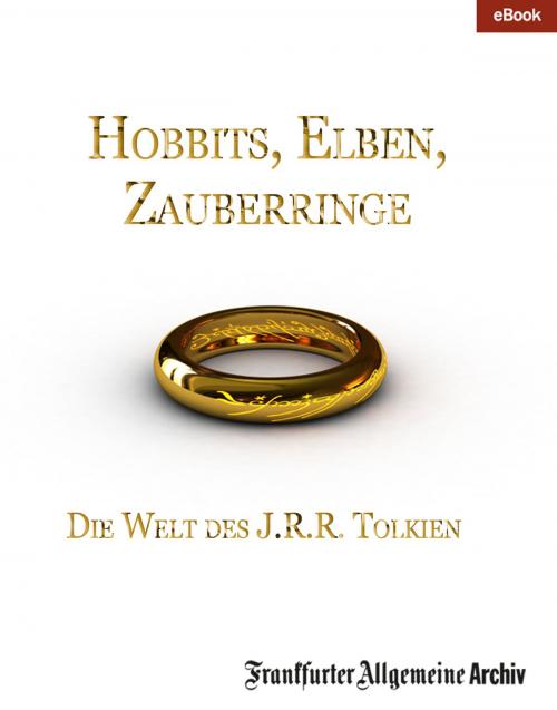 Cover of the book Hobbits, Elben, Zauberringe by Frankfurter Allgemeine Archiv, Hans Peter Trötscher, Frankfurter Allgemeine Zeitung GmbH