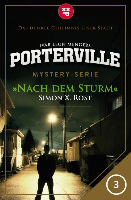 Cover of the book Porterville - Folge 03: Nach dem Sturm by Simon X. Rost, Ivar Leon Menger, Psychothriller GmbH E-Book