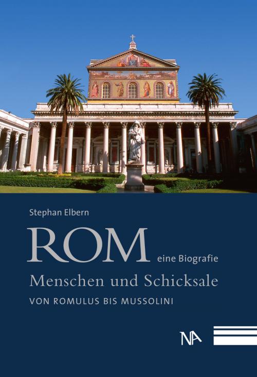 Cover of the book Rom - eine Biografie by Stephan Elbern, Nünnerich-Asmus Verlag & Media