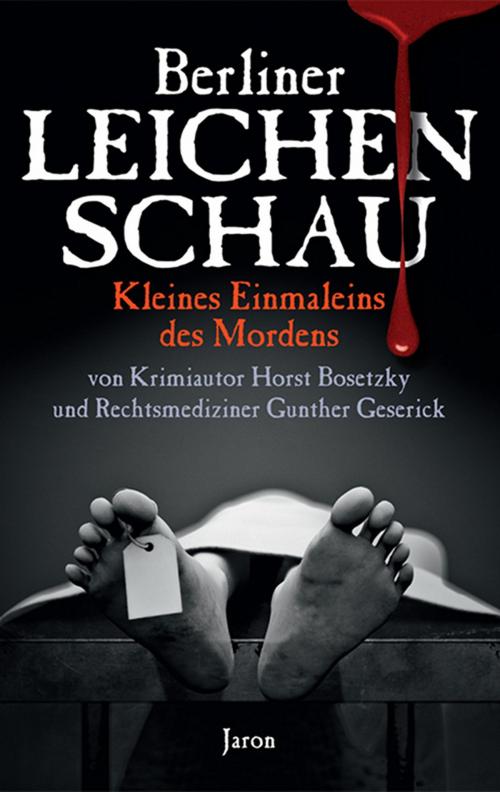 Cover of the book Berliner Leichenschau by Gunther Geserick, Horst Bosetzky, Jaron Verlag