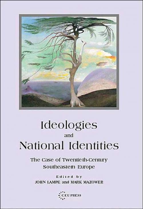 Cover of the book Ideologies and National Identities by Mark Mazower, John Lampe, Central European University Press