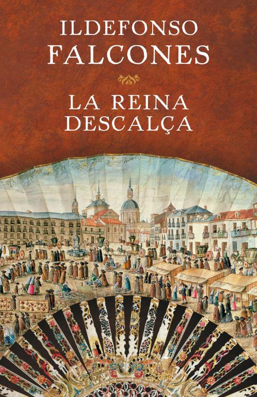 Cover of the book La reina descalça by Ildefonso Falcones, Penguin Random House Grupo Editorial España