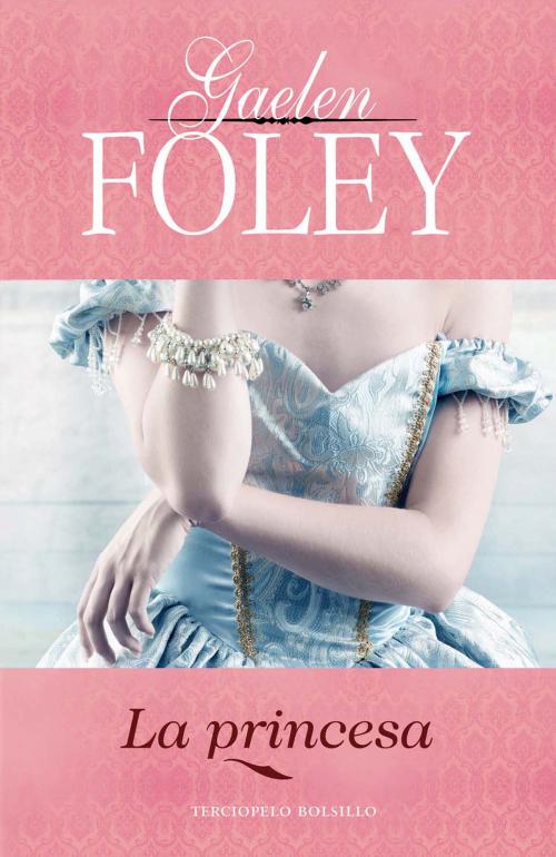 Cover of the book La princesa by Gaelen Foley, Roca Editorial de Libros