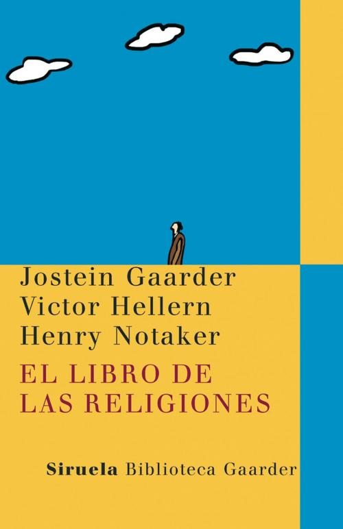 Cover of the book El libro de las religiones by Jostein Gaarder, Victor Hellern, Henry Notaker, Siruela