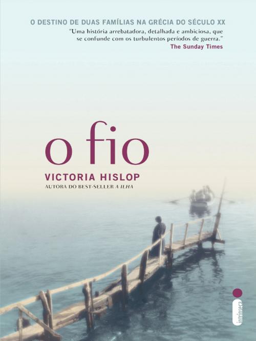 Cover of the book O fio by Victoria Hislop, Intrínseca