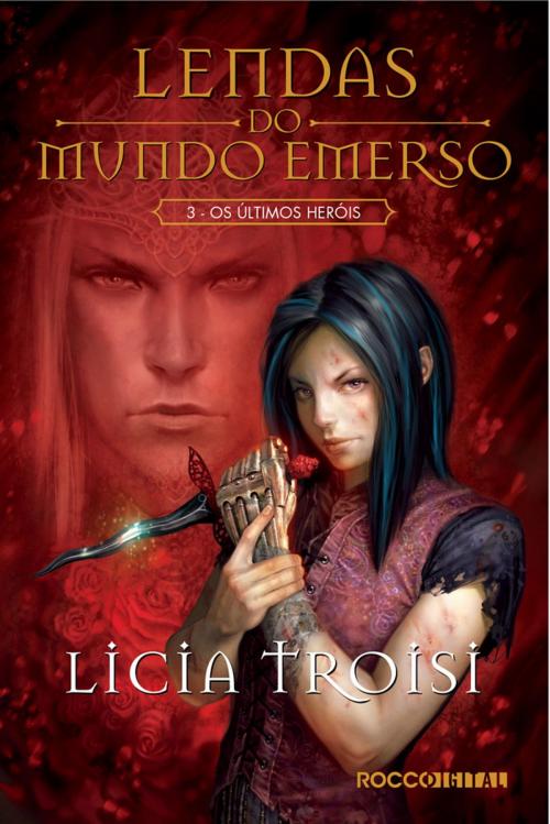 Cover of the book Os últimos Heróis by Licia Troisi, Rocco Digital