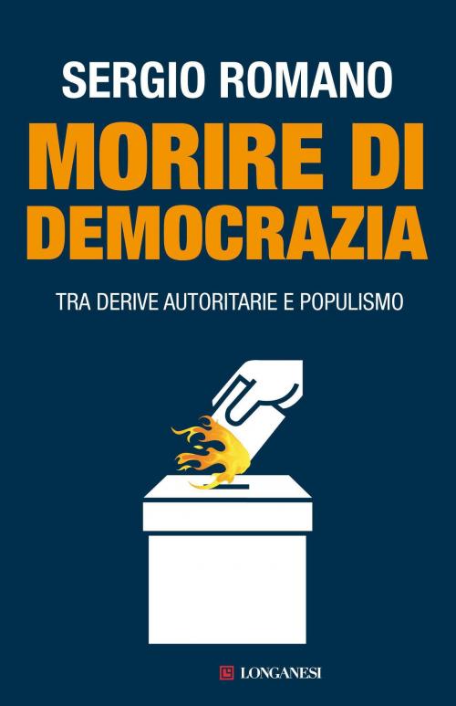 Cover of the book Morire di democrazia by Sergio Romano, Longanesi