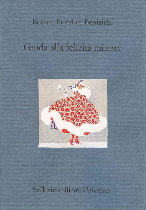Cover of the book Guida alla felicità minore by Renata Pucci di Benisichi, Giuseppe Scaraffia, Sellerio Editore