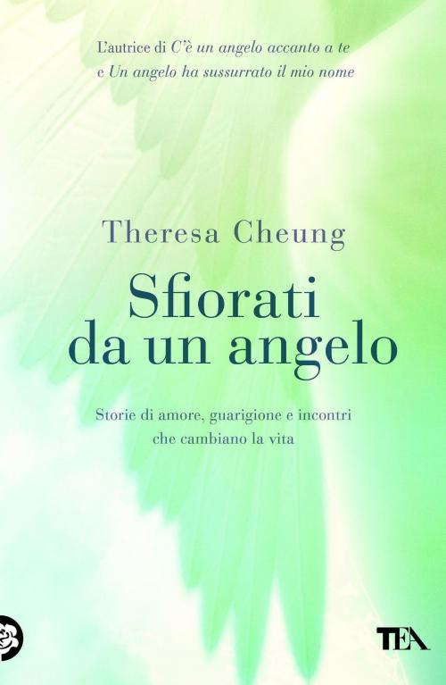 Cover of the book Sfiorati da un angelo by Therasa Cheung, TEA