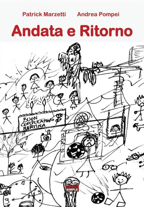 Cover of the book Andata e Ritorno by Patrick Marzetti, Andrea Pompei, Edizioni Simple