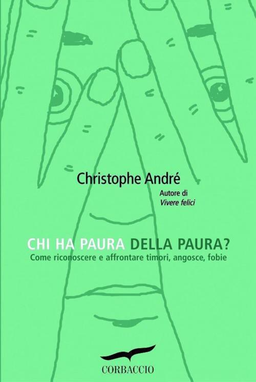 Cover of the book Chi ha paura della paura? by Christophe André, Corbaccio