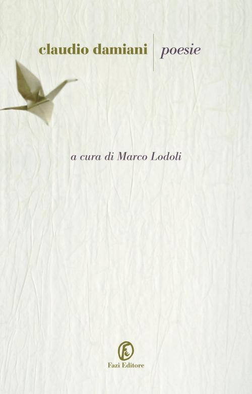 Cover of the book Poesie by Claudio Damiani, Fazi Editore