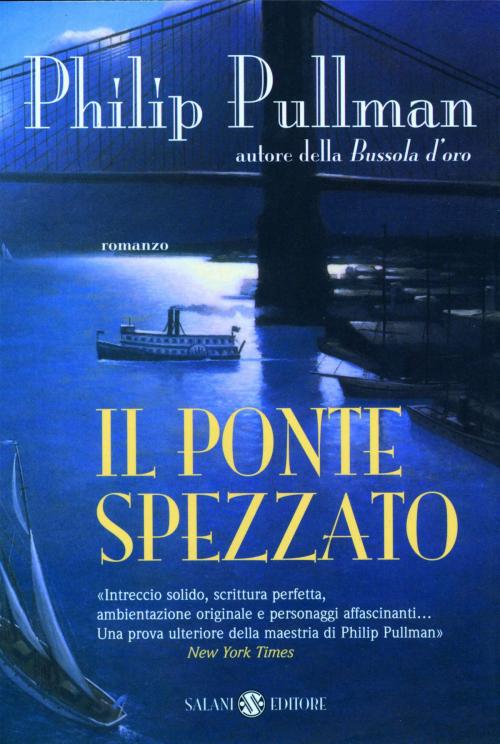 Cover of the book Il ponte spezzato by Philip Pullman, Salani Editore