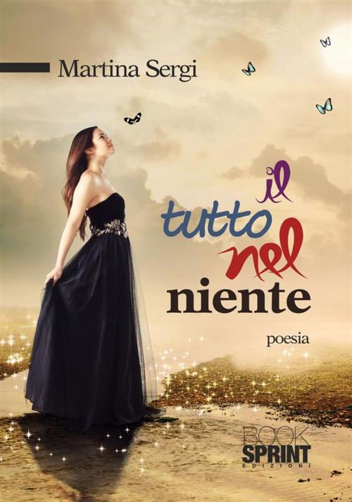 Cover of the book Il tutto nel niente by Martina Sergi, Booksprint