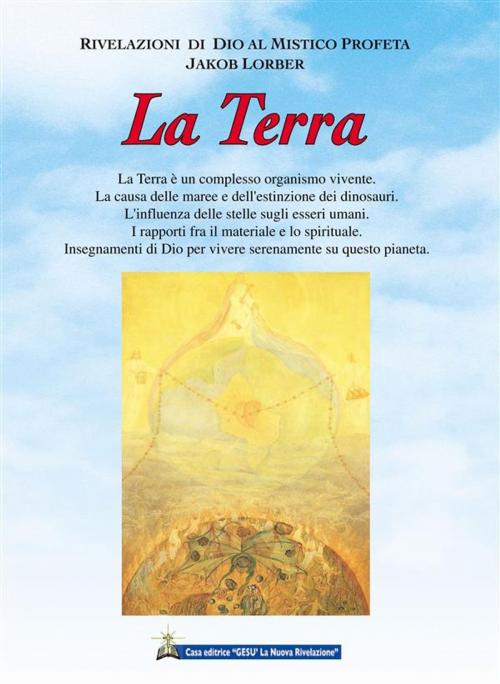 Cover of the book La Terra by Jakob Lorber, Gesù La Nuova Rivelazione