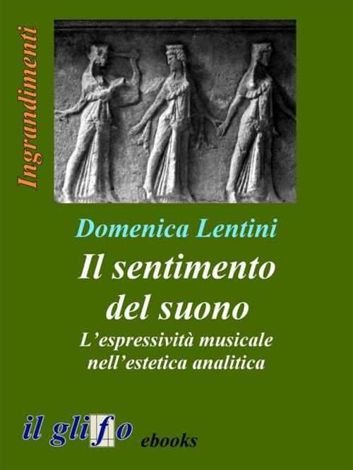 Cover of the book Il sentimento del suono by Domenica Lentini, il glifo ebooks