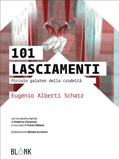 Cover of the book 101 Lasciamenti by Eugenio Alberti Schatz, Blonk