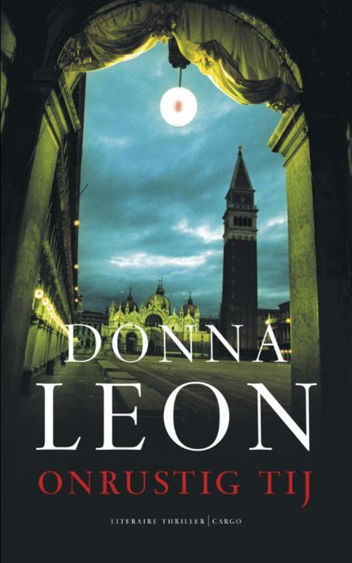 Cover of the book Onrustig tij by Donna Leon, Bezige Bij b.v., Uitgeverij De