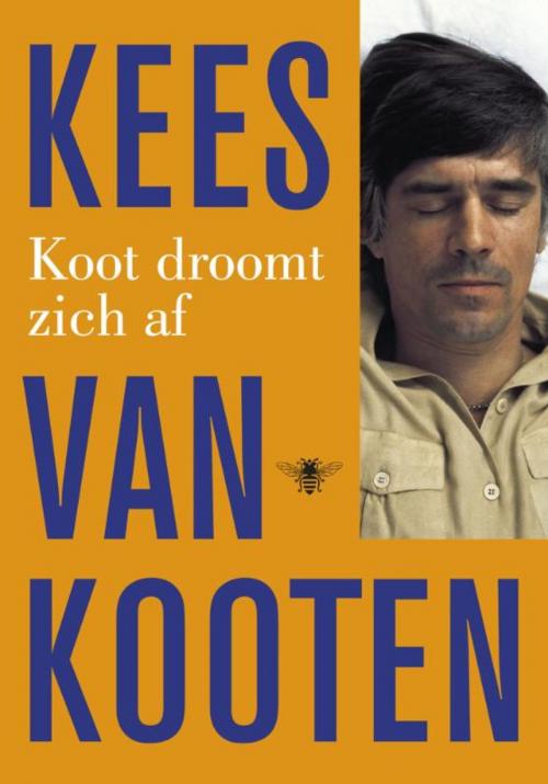 Cover of the book Koot droomt zich af by Kees van Kooten, Bezige Bij b.v., Uitgeverij De