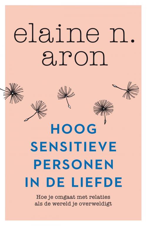 Cover of the book Hoog sensitieve personen in de liefde by Elaine Aron, Bruna Uitgevers B.V., A.W.