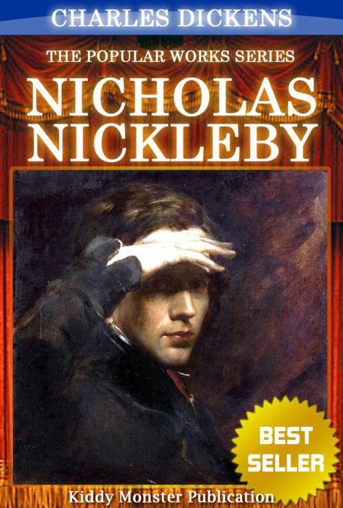 Cover of the book Nicholas Nickleby By Charles Dickens by Charles Dickens, Kiddy Monster Publication