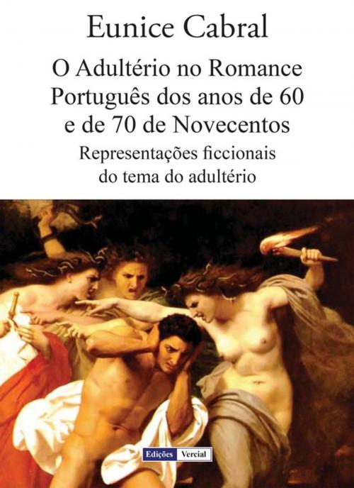 Cover of the book O Adultério no Romance Português dos anos de 60 e de 70 de Novecentos by Eunice Cabral, Edições Vercial