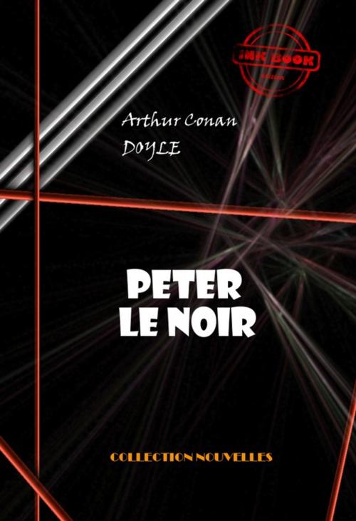 Cover of the book Peter le Noir by Arthur Conan Doyle, Ink book