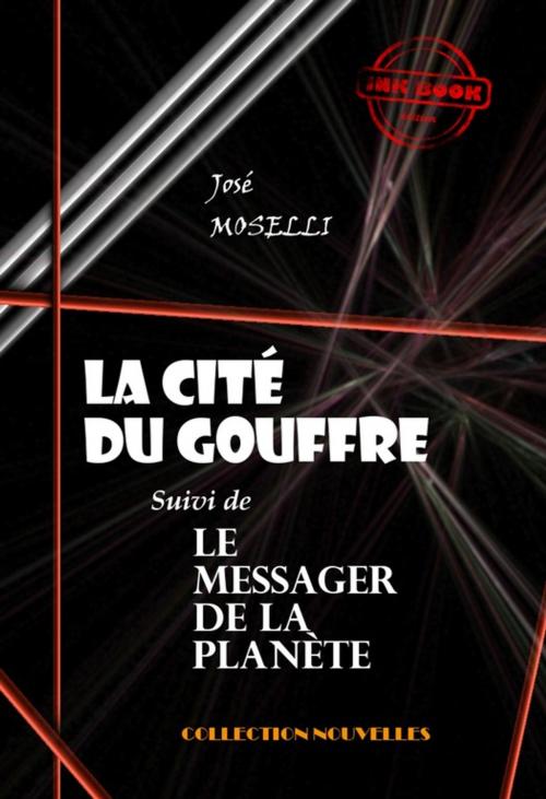 Cover of the book La cité du gouffre (suivie de Le Messager de la Planète) by José Moselli, Ink book