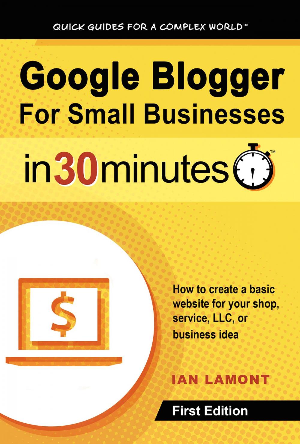 Big bigCover of Google Blogger For Small Businesses In 30 Minutes