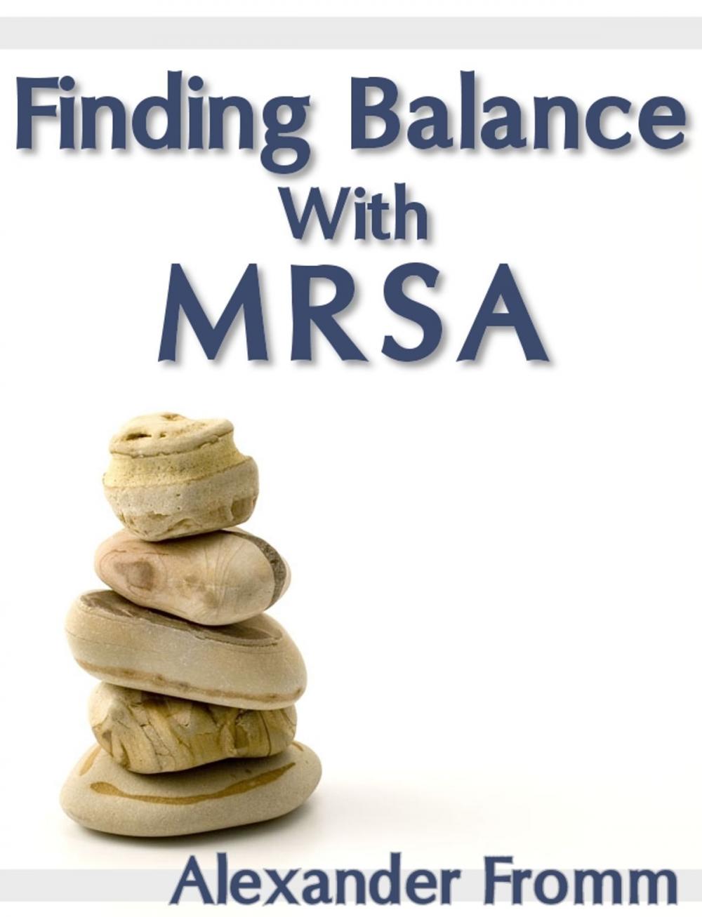 Big bigCover of Finding Balance With MRSA