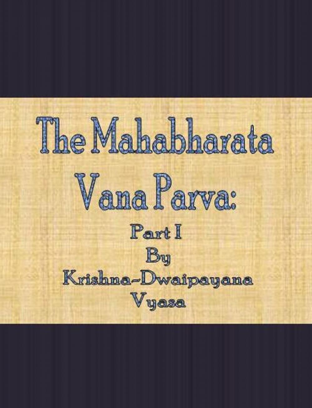 Big bigCover of The Mahabharata Vana Parva: Part I