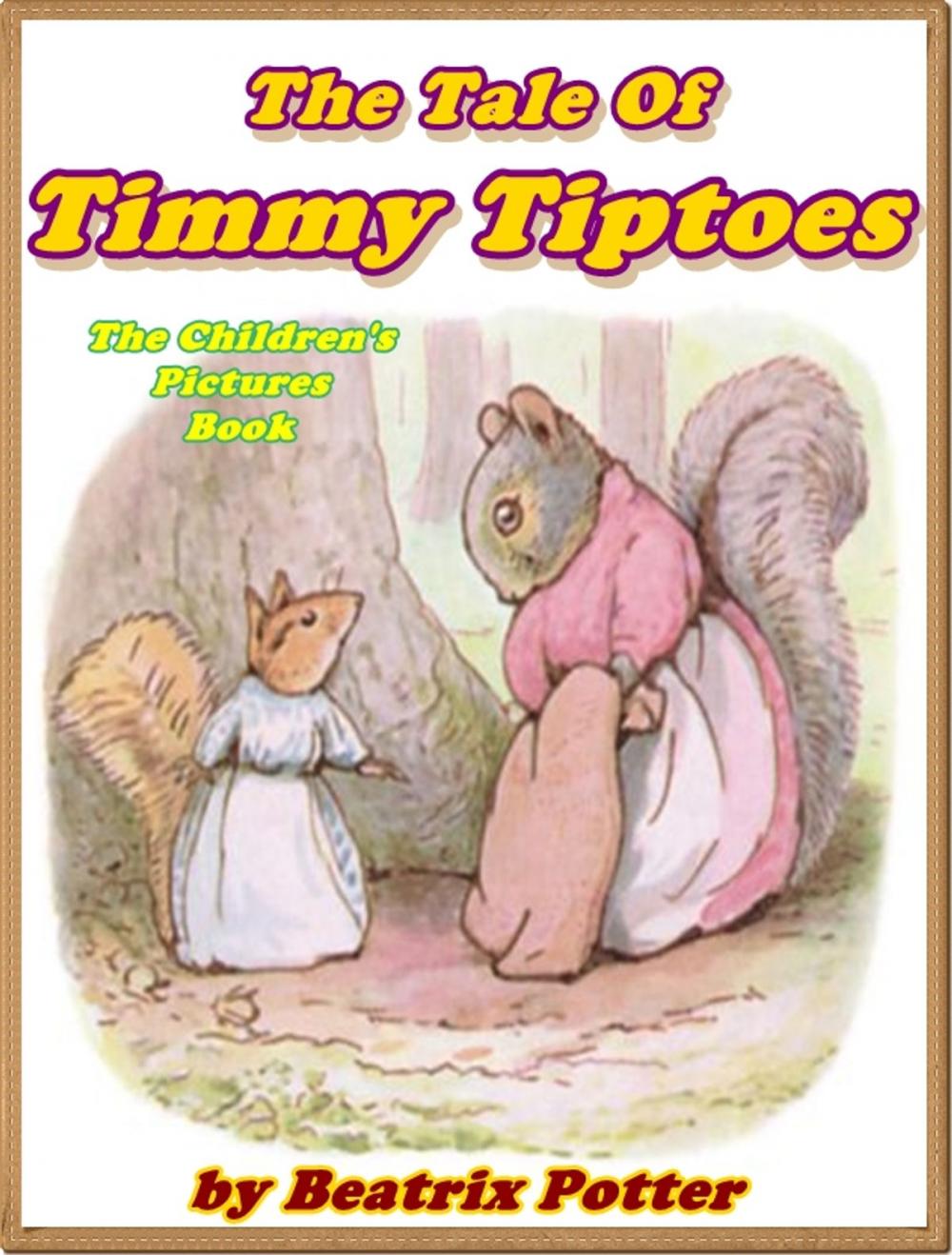 Big bigCover of The Tale of Timmy Tiptoes (Pictures Book for Kids)