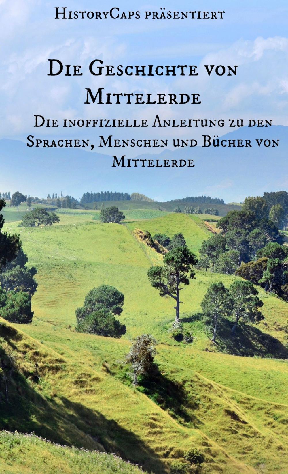 Big bigCover of Die Geschichte von Mittelerde: Die inoffizielle Anleitung zu den Sprachen, Menschen und Bücher von Mittelerde